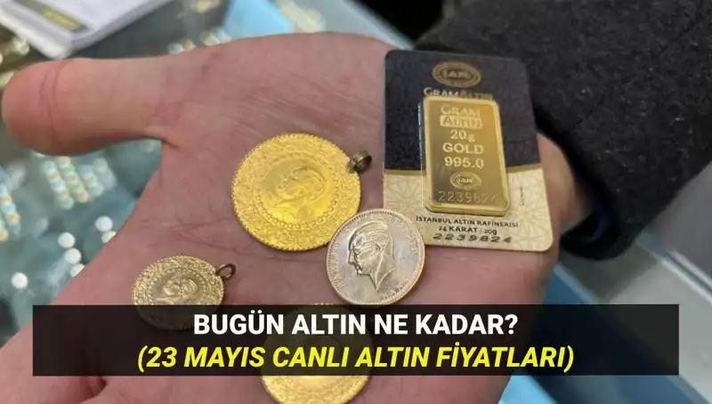 Altın Fiyatlarında Son Durum: 23 Mayıs Verileri Ne Gösteriyor?