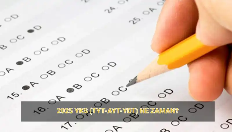 2025 YKS'ye Ne Kadar Süre Kaldı? Tarihleri ve Detayları Burada!