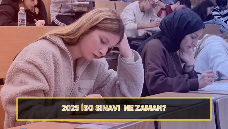 2025 İSG Sınavı Tarihleri Açıklandı: İhtiyaç Duyduğunuz Tüm Bilgiler Burada!