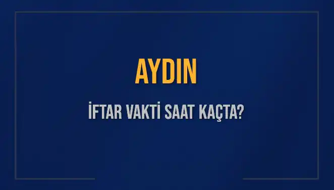 Aydın’da İftar Vakti: Diyanet'e Göre Saat Kaçta Okunacak?