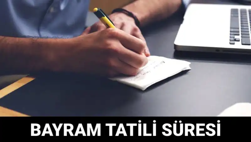 Bayram Tatili Ne Zaman Bitecek? Bekleyişin Tam Zamanı!