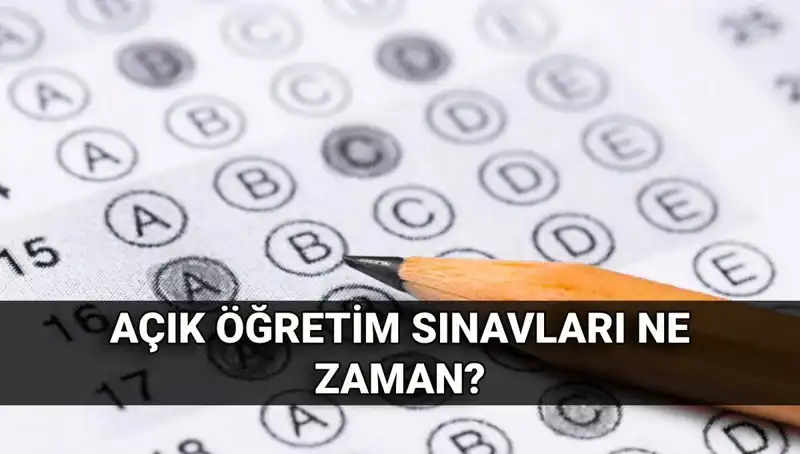 Açık Öğretim Sınavları Ne Zaman? Tarihler ve Detaylar Burada