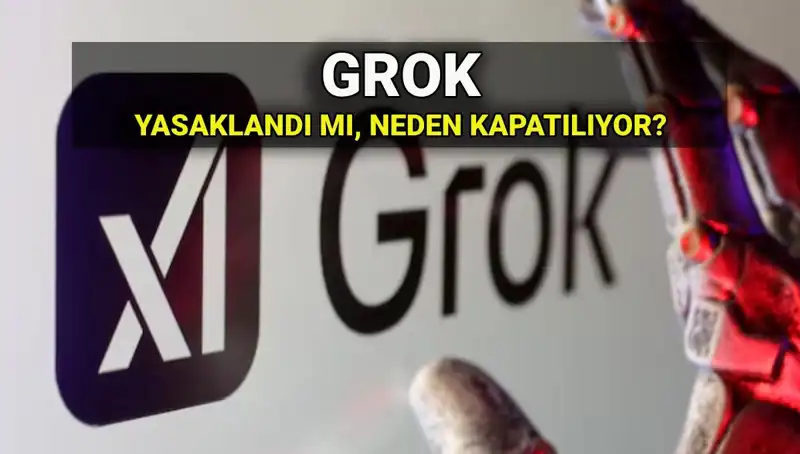 Grok Yapay Zekası Neden Yasaklandı? Erişim Engeli ve Detaylar