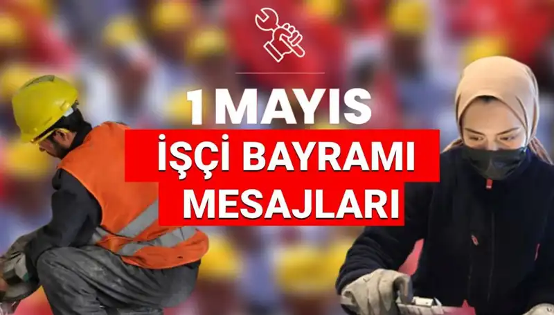 2025'te 1 Mayıs İşçi Bayramı: Dayanışma ve Mücadele Temalı Mesajlar