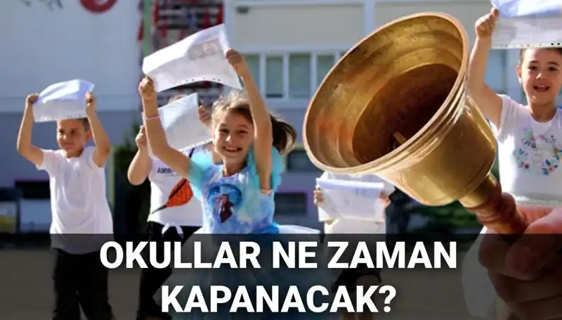 Okullar Ne Zaman Kapanacak? Yaz Tatili Takvimi Merak Ediliyor!