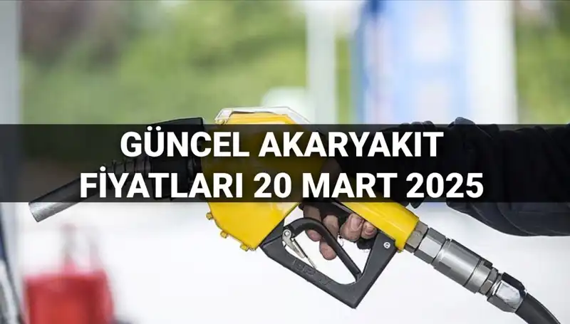 Akaryakıt Fiyatları 20 Mart 2025: Zam Var mı, Son Durum Nedir?
