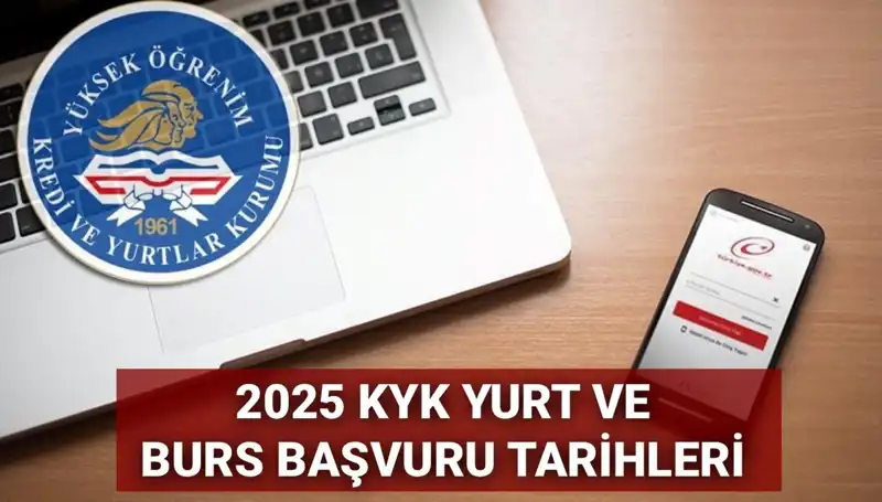 KYK Yurt ve Burs Başvuruları 2025: Tarihler ve Süreç Hakkında Bilmeniz Gerekenler