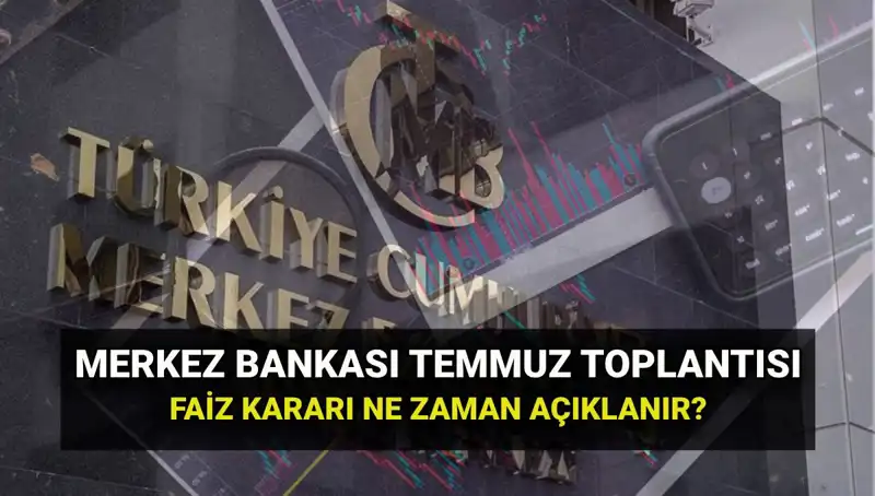 2025 Merkez Bankası PPK Toplantı Tarihleri Açıklandı: Temmuz Faiz Kararı Ne Zaman?