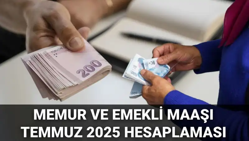 2025 Temmuz Memur ve Emekli Maaşı Zamları: Beklentiler ve Hesaplamalar